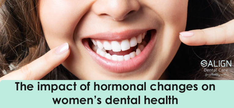 The impact of hormonal changes on women’s dental health